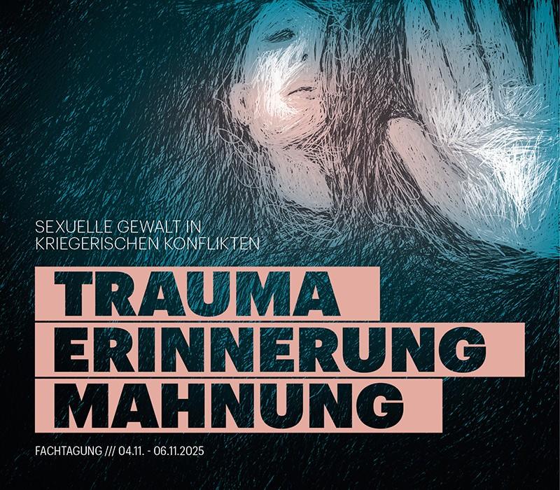 Conference: Trauma – Memory – Warning. Sexual Violence in Armed Conflicts