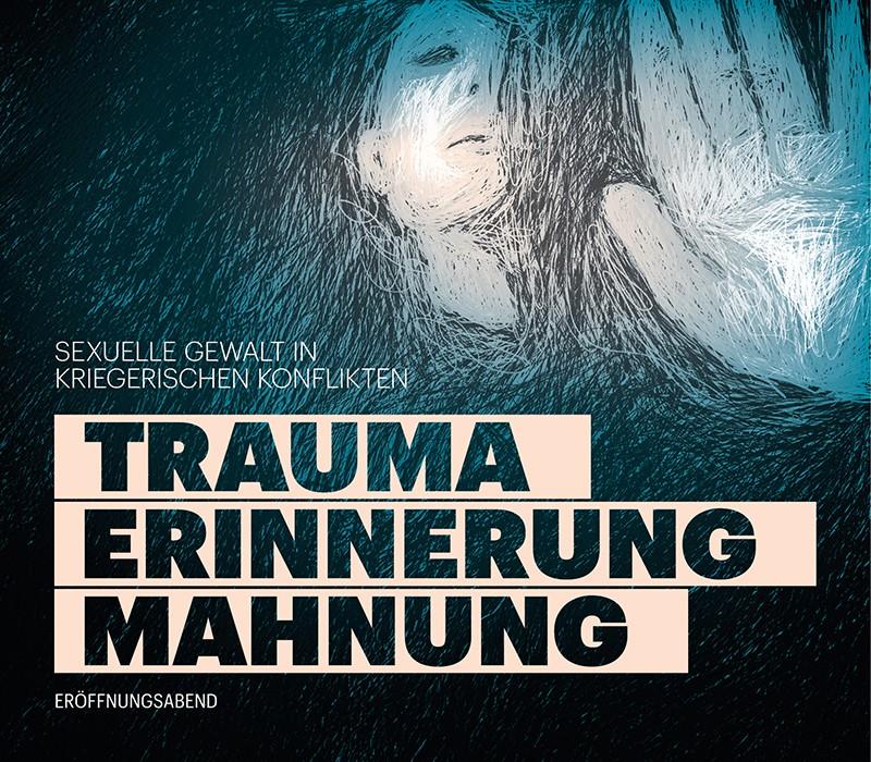 Opening Evening: Trauma – Memory – Warning. Sexual Violence in Armed Conflicts