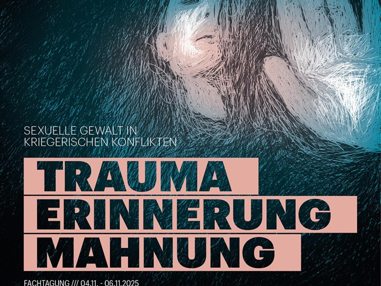 Fachtagung: Trauma – Erinnerung – Mahnung. Sexuelle Gewalt in kriegerischen Konflikten